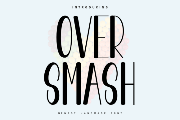 Over Smash Font: Heartfelt Design for Modern Creators